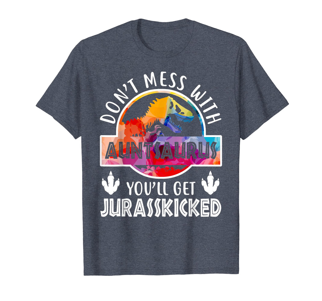 Don't Mess With Auntsaurus T-Shirt Dinosaur Aunt Funny Gifts