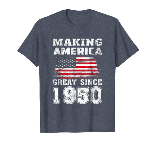 Funny shirts V-neck Tank top Hoodie sweatshirt usa uk au ca gifts for Making America Great Since 1950 69th Birthday Gifts T-Shirt 1393878