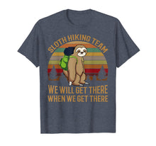 Load image into Gallery viewer, Sloth Hiking Team We Will Get There When We Get There TShirt
