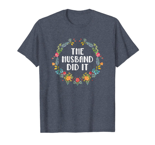 Funny shirts V-neck Tank top Hoodie sweatshirt usa uk au ca gifts for The Husband Did It Shirt Murderino Shirt True Crime Gifts 2845977