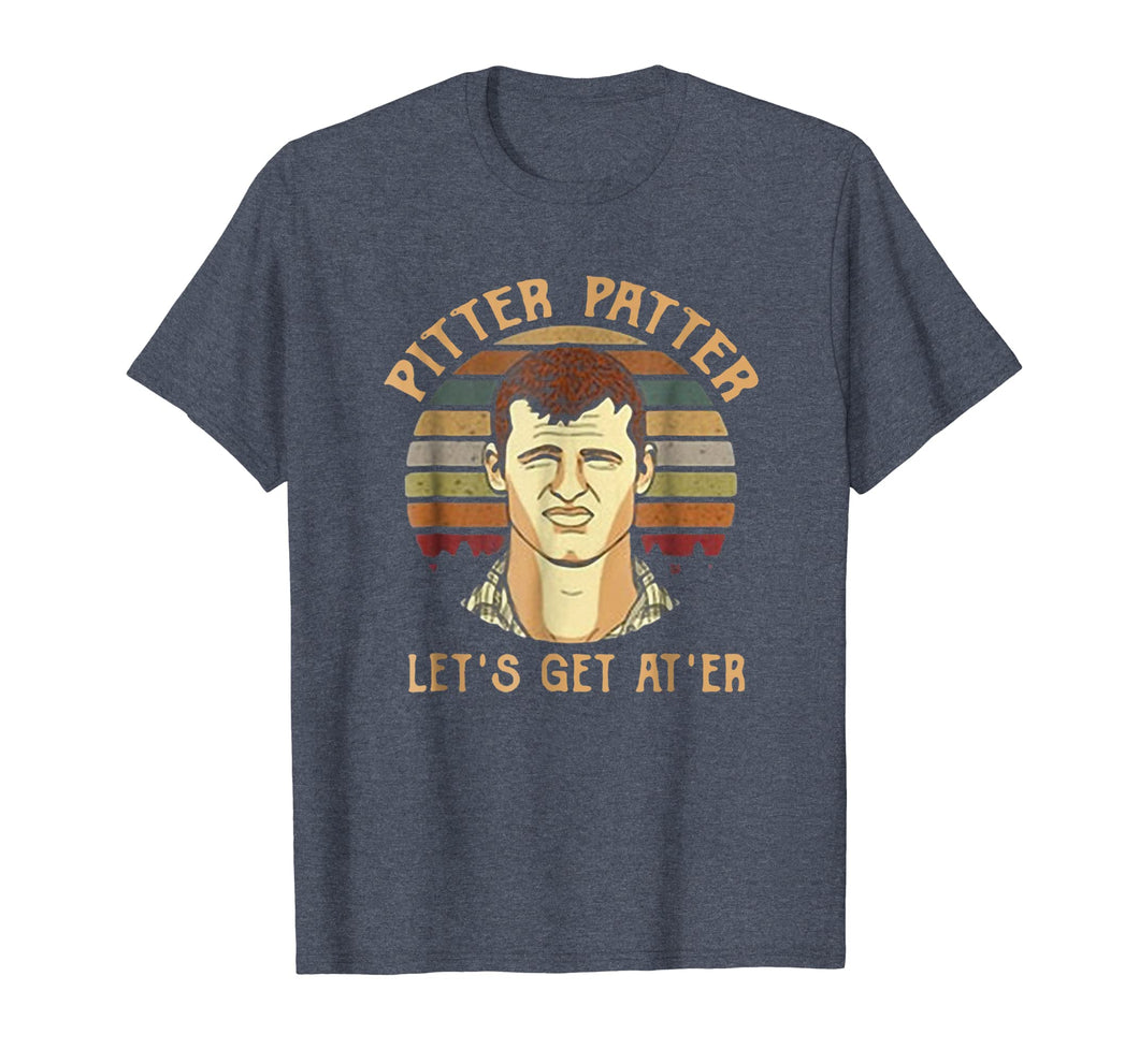 Pitter T-Shirt Patter Let's Get At'er