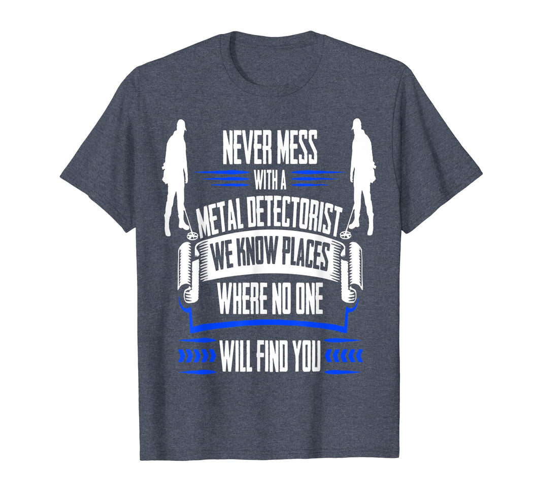 Funny shirts V-neck Tank top Hoodie sweatshirt usa uk au ca gifts for Funny Metal Detecting T Shirt - We Know Places 1646447