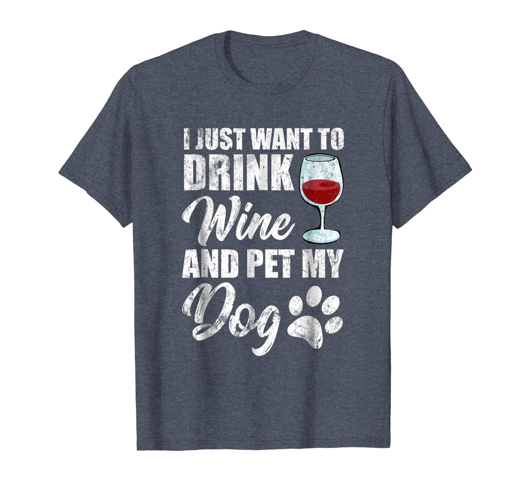 Funny shirts V-neck Tank top Hoodie sweatshirt usa uk au ca gifts for Womens I Just Want To Drink Wine and Pet My Dog Funny TShirt 2978417