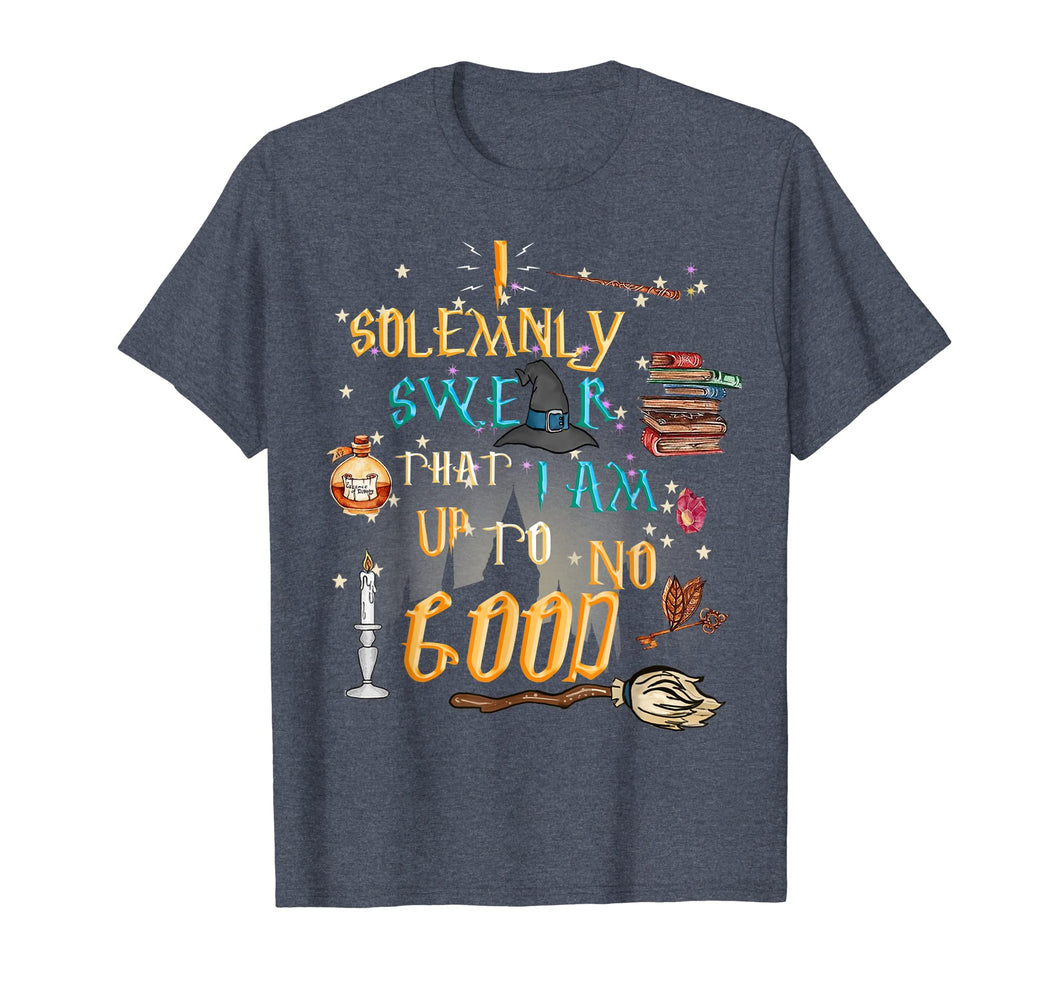 I Solemnly Swear That I Am Up To No Good - Quote T-Shirt