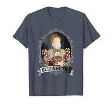 Load image into Gallery viewer, Funny shirts V-neck Tank top Hoodie sweatshirt usa uk au ca gifts for Elizabeth I Queen of England Shirt 3100416
