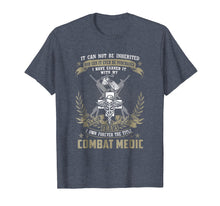 Load image into Gallery viewer, Funny shirts V-neck Tank top Hoodie sweatshirt usa uk au ca gifts for Combat Medic T-shirt, It Can Not Be Inherited Or Purchased 1466848
