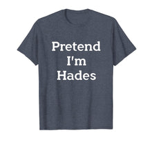 Load image into Gallery viewer, Pretend I&#39;m Hades Costume Greek God Funny Halloween Party T-Shirt
