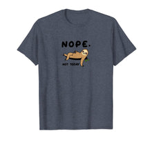 Load image into Gallery viewer, Sloth Life Nope Not Today Funny Sloth Shirt T-Shirt
