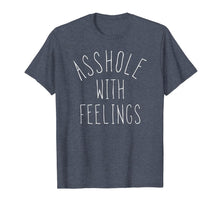 Load image into Gallery viewer, Asshole With Feelings Shirt Mens &amp; Womens Funny Saying T-Shirt-4017287
