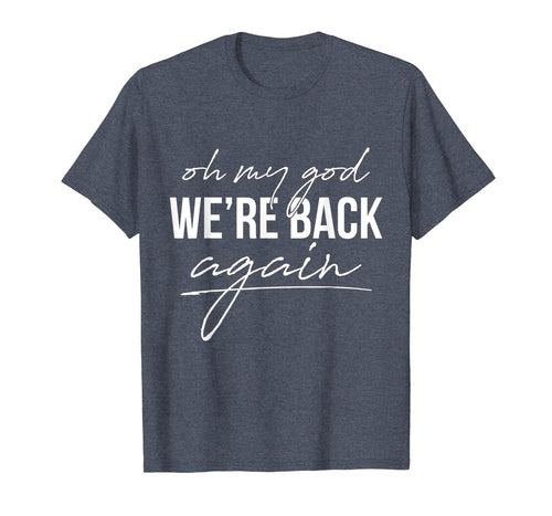 90s Music Backstreet Oh My God We're Back Again T-Shirt Gift 104570