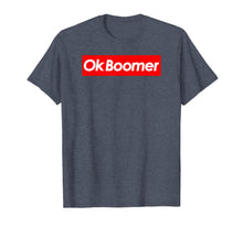 Load image into Gallery viewer, Ok Boomer Funny Meme T-Shirt
