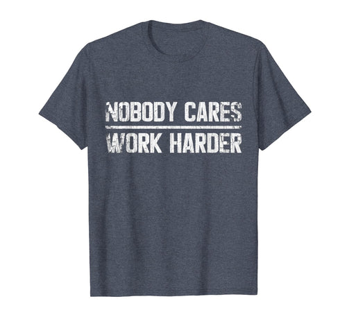 Retro Vintage Nobody Cares Work Harder TShirt737953