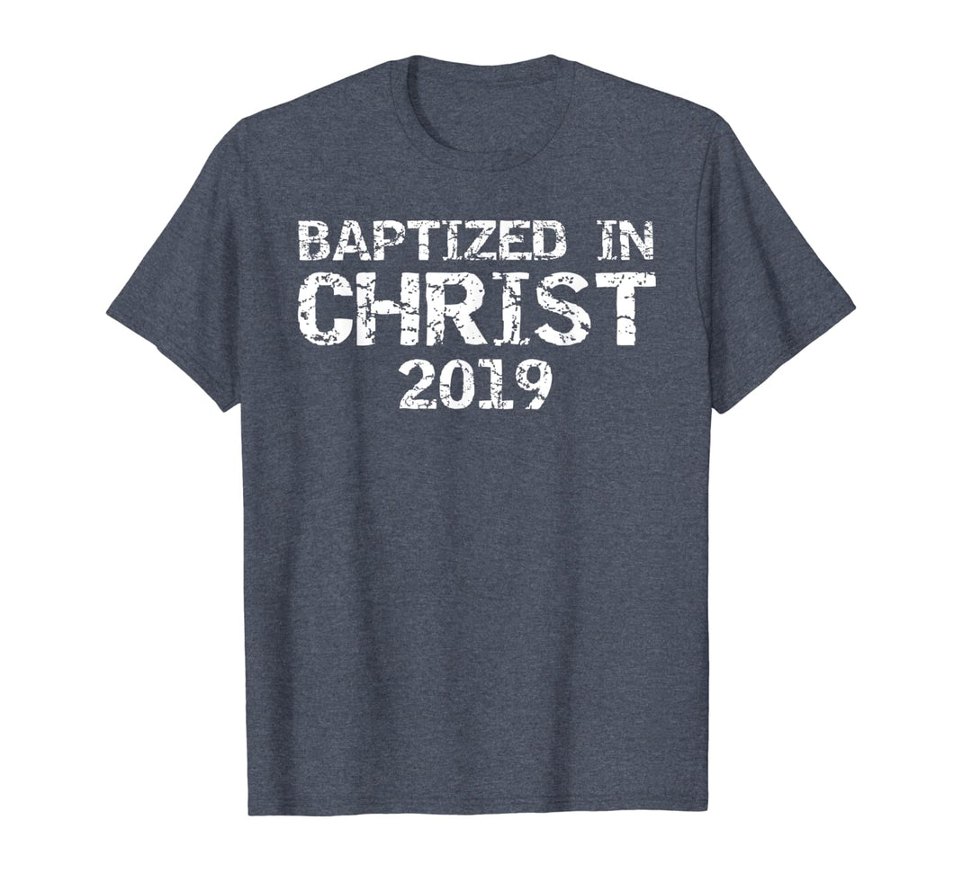 Funny shirts V-neck Tank top Hoodie sweatshirt usa uk au ca gifts for Baptism Gift for Boy Salvation Quote Baptized in Christ 2019 T-Shirt 1217425