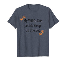 Load image into Gallery viewer, My Wife's Cats Let Me Sleep On The Bed Tee For Husband T-Shirt-1919331
