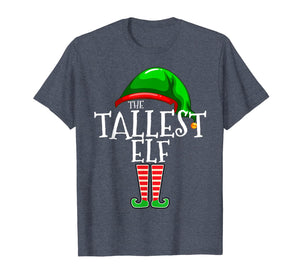 The Tallest Elf Family Matching Group Christmas Gift Funny T-Shirt