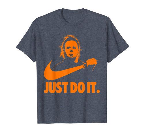 Michael-Myers-Just-Do-It-Halloween Horror Graphic Funny Gift T-Shirt
