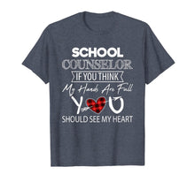 Load image into Gallery viewer, School Counselor Full Heart Appreciation Gift T-Shirt
