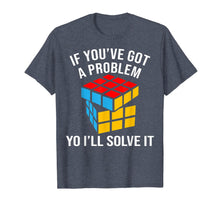 Load image into Gallery viewer, Funny shirts V-neck Tank top Hoodie sweatshirt usa uk au ca gifts for If You&#39;ve Got A Problem Yo I&#39;ll Solve It Graphic Gifts T-Shirt 766405
