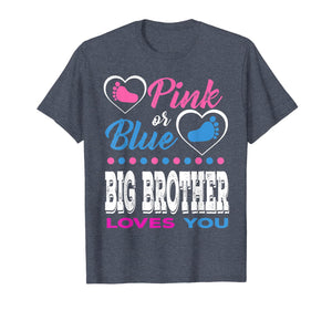 Pink or Blue Big Brother Loves You-Gender Reveal Shirt