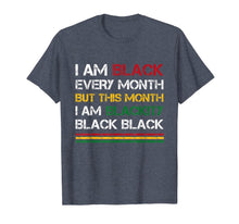 Load image into Gallery viewer, I Am Black Every Month But This Month I'm Blackity Black T-Shirt-2608267
