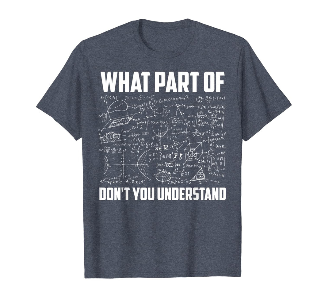 What Part Of Don't You Understand | Funny Math Teacher Gift TShirt141842