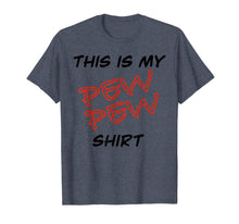 Load image into Gallery viewer, This Is My Pew Pew Shirt T-Shirt-2056051
