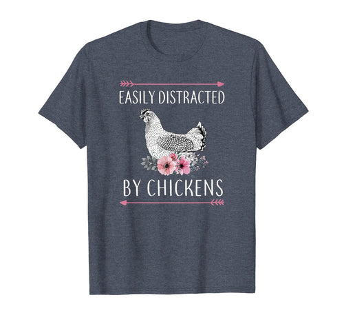 Easily Distracted By Chickens Gift For Chicken Lovers Funny T-Shirt-647970