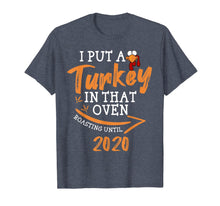 Load image into Gallery viewer, Mens I Put A Turkey In That Oven - thanksgiving pregnant shirts T-Shirt
