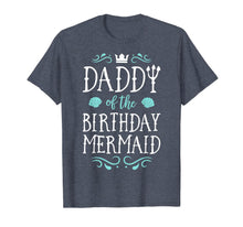 Load image into Gallery viewer, Daddy Of The Birthday Mermaid Gifts Merman Family Matching T-Shirt-649261

