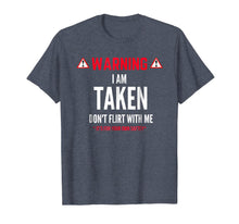 Load image into Gallery viewer, Funny Gift I&#39;m Taken T-shirt for Men - Don&#39;t Flirt With Me-521756
