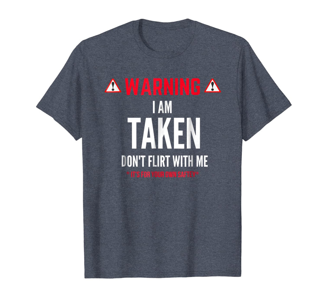 Funny Gift I'm Taken T-shirt for Men - Don't Flirt With Me-521756