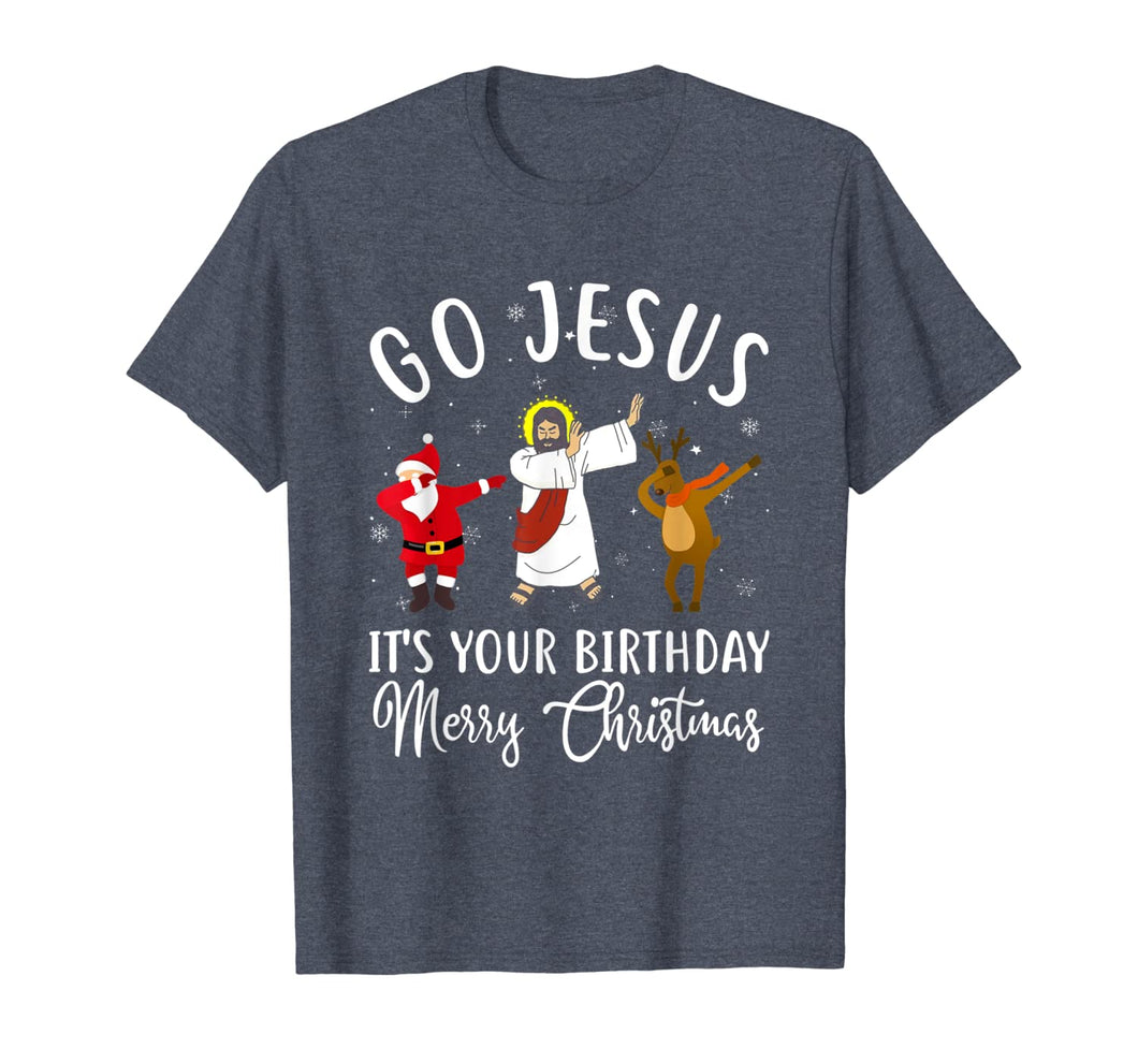 Funny shirts V-neck Tank top Hoodie sweatshirt usa uk au ca gifts for Go Jesus It's Your Birthday Merry Christmas T-Shirt 1110461