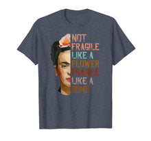 Load image into Gallery viewer, Not Fragile Like A Flower Fragile Like A Bomb T-Shirt
