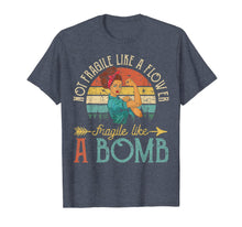 Load image into Gallery viewer, Funny shirts V-neck Tank top Hoodie sweatshirt usa uk au ca gifts for Not Fragile Like A Flower, Fragile Like A Bomb T-Shirt 289725
