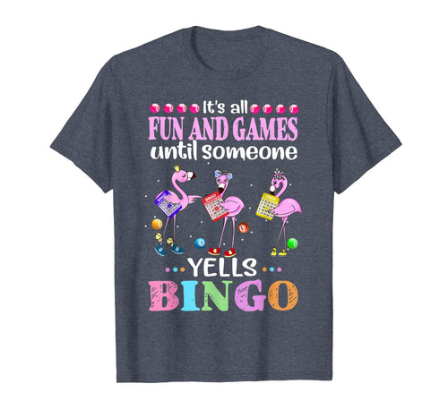 It's All Fun and Game Until Someone Yells Bingo Flamingos TShirt207352