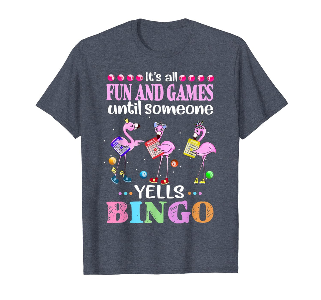 It's All Fun and Game Until Someone Yells Bingo Flamingos TShirt207352