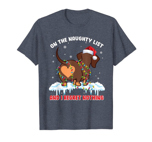 On The Naughty List And I Regret Nothing Dachshund Christmas T-Shirt-3168359