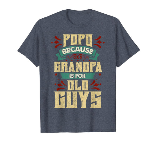 Mens Popo Because Grandpa Is For Old Guys Christmas Gifts T-Shirt-1615996