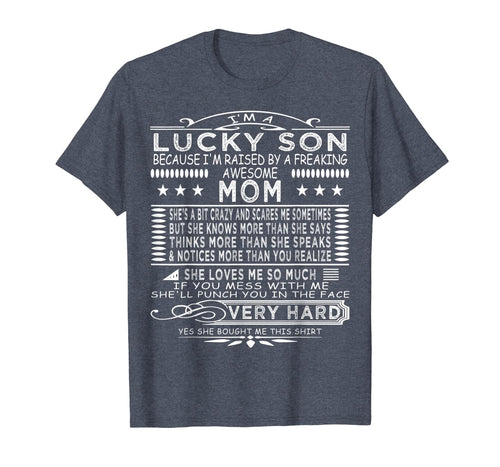 I Am A Lucky Son I Have A Crazy Mom funny saying mom Gifts T-Shirt-2105062