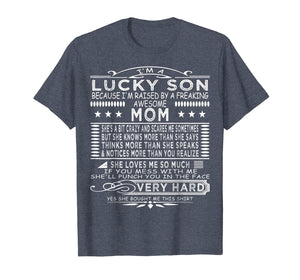 I Am A Lucky Son I Have A Crazy Mom funny saying mom Gifts T-Shirt-2105062
