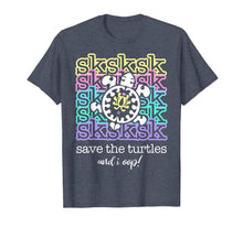 Load image into Gallery viewer, SkSkSk And I Oop Save the Turtle Internet Slang Meme Quote T-Shirt

