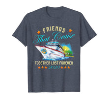 Load image into Gallery viewer, Friends That Cruise Together Last Forever 2020 T-Shirt-866245
