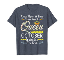 Load image into Gallery viewer, Queen Was Born In October Girl Once Upon A Time T-Shirt
