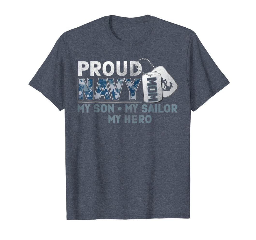 Proud Navy Mom My Son My Sailor My Hero Shirt Military Mom T-Shirt