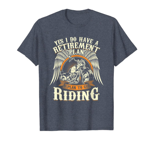 Retirement Plan To Go Riding Gift Motorcycle Riders Biker T-Shirt-384776