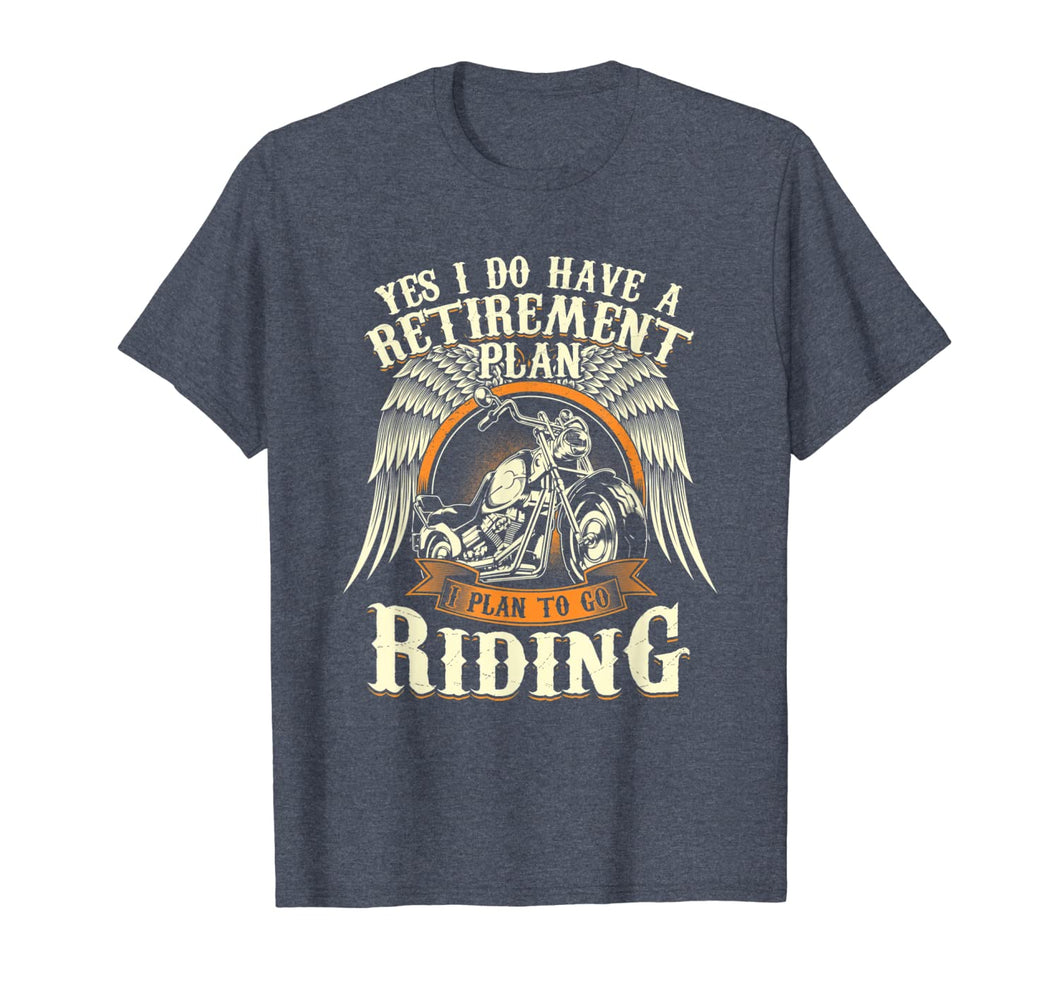 Retirement Plan To Go Riding Gift Motorcycle Riders Biker T-Shirt-384776