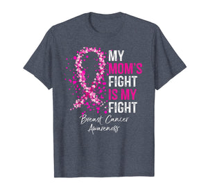 My Mom's Fight Is My Fight Breast Cancer Awareness Gifts T-Shirt 157261