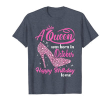 Load image into Gallery viewer, Queens Are Born In October Funny October Girls Birthday  T-Shirt
