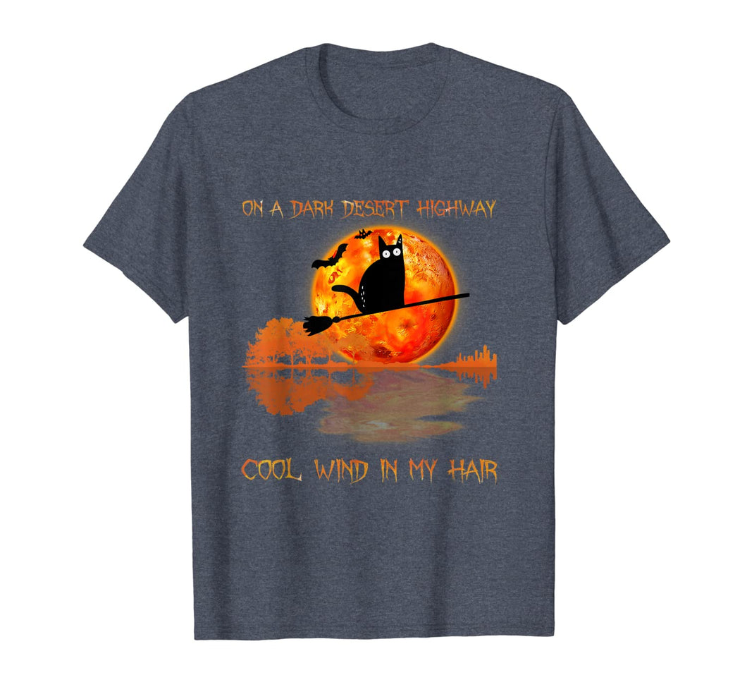 On A Dark Desert Highway Black Cat Feel Cool Wind in My Hair T-Shirt