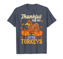 Load image into Gallery viewer, Teacher Thanksgiving Thankful for My Little Turkeys Pre K T-Shirt
